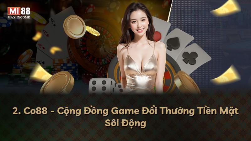 2. Co88 - Cộng Đồng Game Đổi Thưởng Tiền Mặt Sôi Động