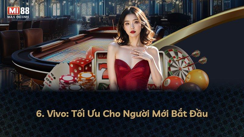 6. Vivo: Tối Ưu Cho Người Mới Bắt Đầu