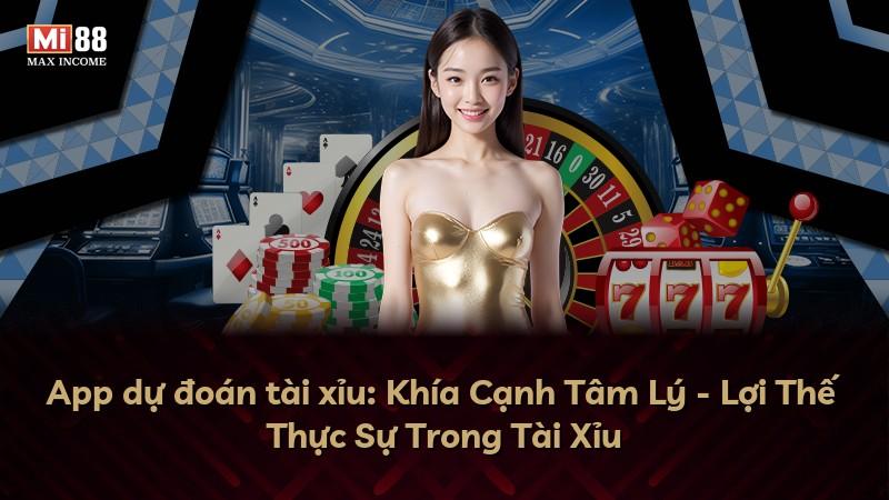 App dự đoán tài xỉu: Khía Cạnh Tâm Lý - Lợi Thế Thực Sự Trong Tài Xỉu