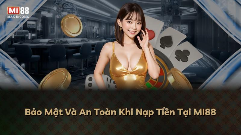 Bảo Mật Và An Toàn Khi Nạp Tiền Tại MI88