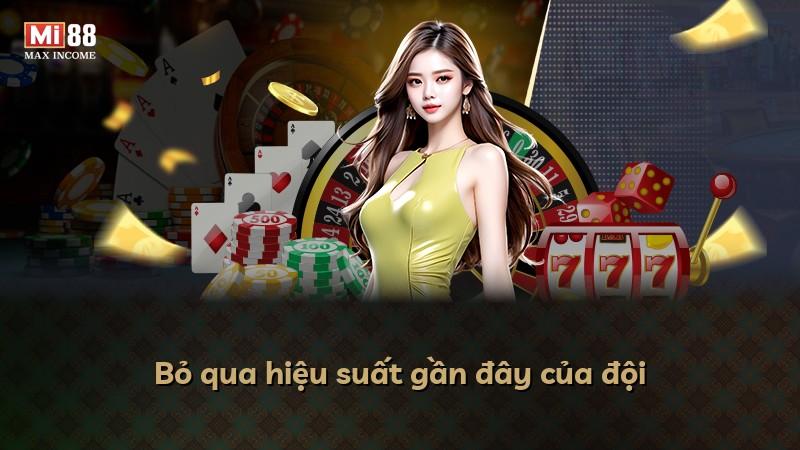 Bỏ qua hiệu suất gần đây của đội