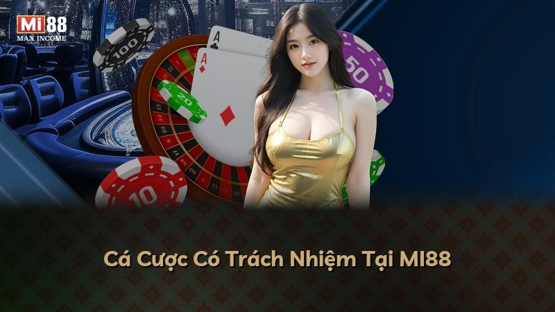 Cá Cược Có Trách Nhiệm Tại MI88