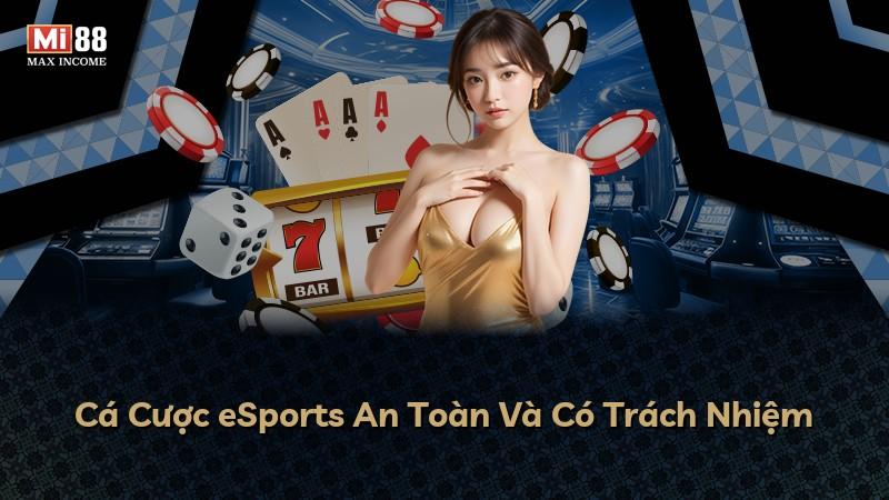 Cá Cược eSports An Toàn Và Có Trách Nhiệm