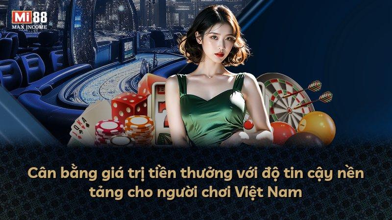 Cân bằng giá trị tiền thưởng với độ tin cậy nền tảng cho người chơi Việt Nam