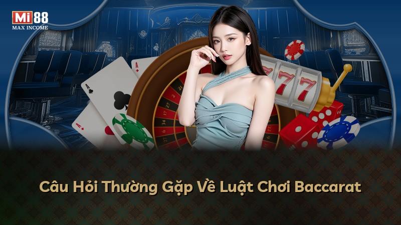 Câu Hỏi Thường Gặp Về Luật Chơi Baccarat