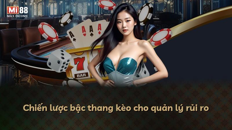 Chiến lược bậc thang kèo cho quản lý rủi ro