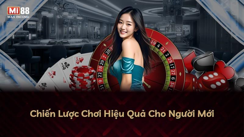 Chiến Lược Chơi Hiệu Quả Cho Người Mới