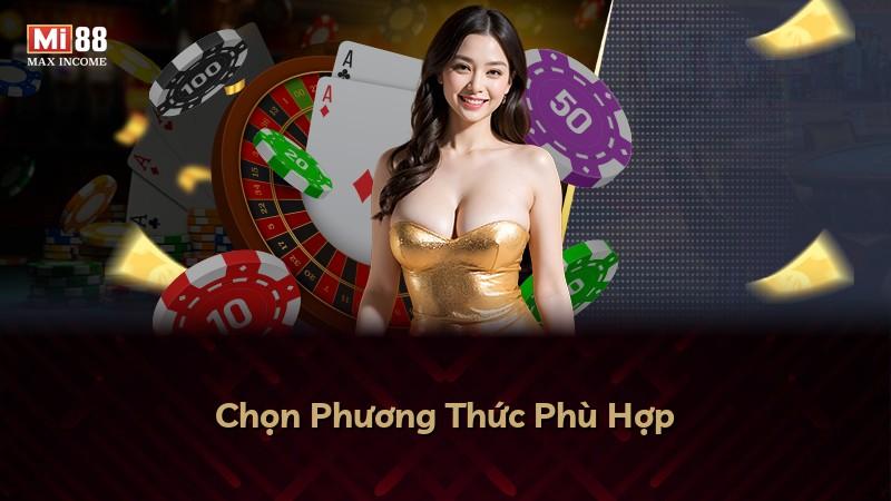 Chọn Phương Thức Phù Hợp