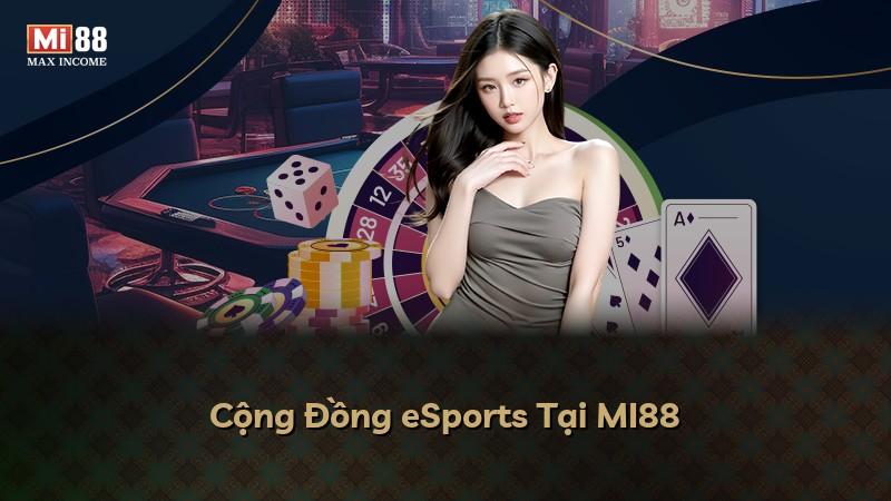 Cộng Đồng eSports Tại MI88