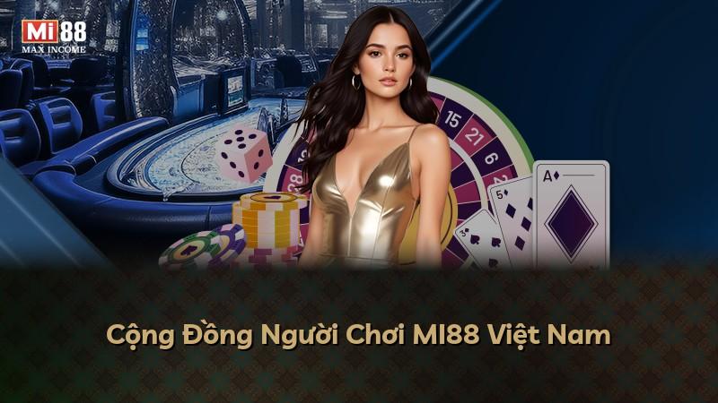 Cộng Đồng Người Chơi MI88 Việt Nam