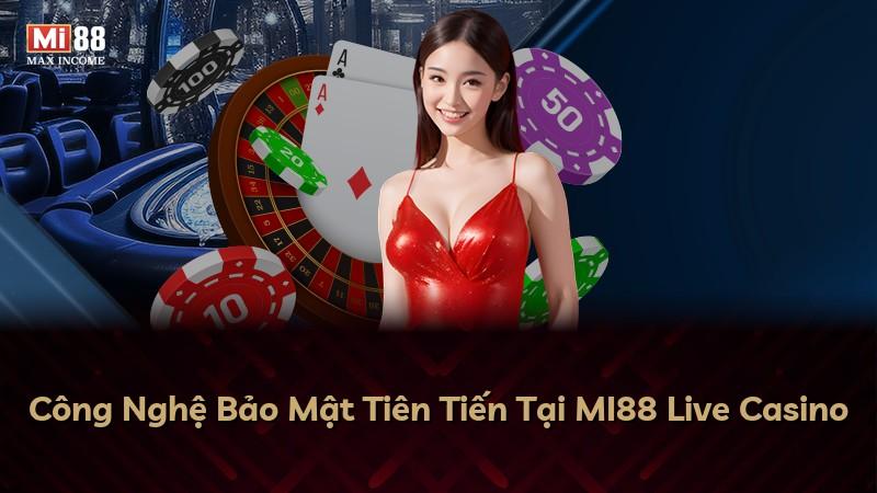 Công Nghệ Bảo Mật Tiên Tiến Tại MI88 Live Casino