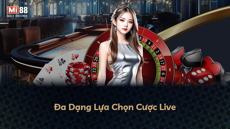 Đa Dạng Lựa Chọn Cược Live