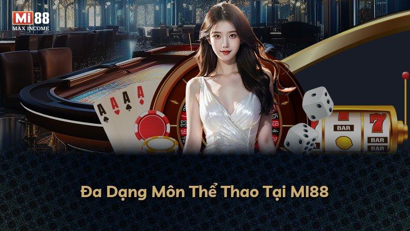 Đa Dạng Môn Thể Thao Tại MI88