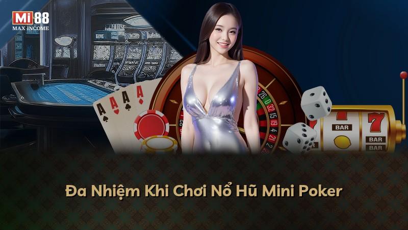 Đa Nhiệm Khi Chơi Nổ Hũ Mini Poker
