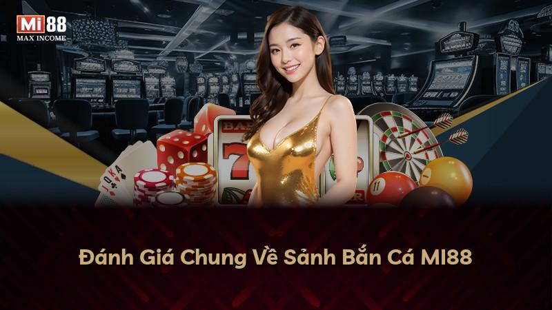 Đánh Giá Chung Về Sảnh Bắn Cá MI88