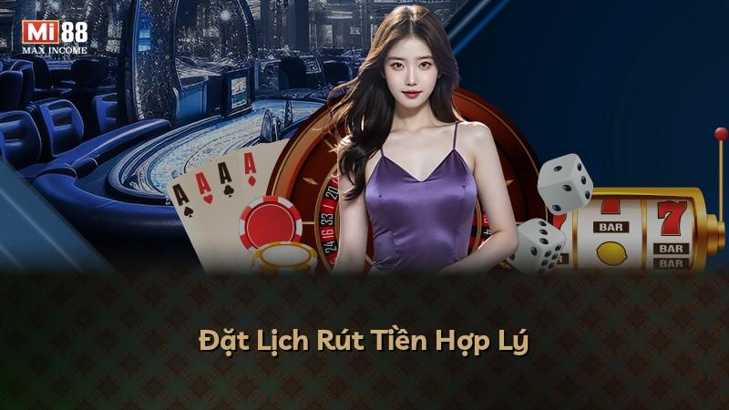 Đặt Lịch Rút Tiền Hợp Lý
