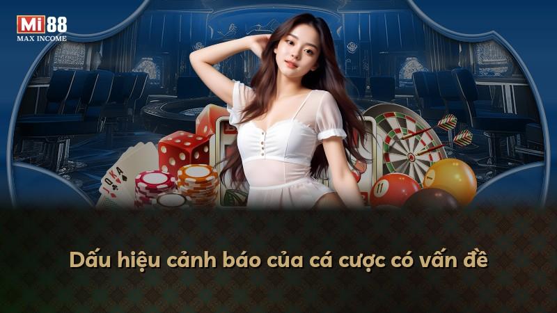Dấu hiệu cảnh báo của cá cược có vấn đề