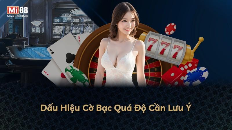 Dấu Hiệu Cờ Bạc Quá Độ Cần Lưu Ý