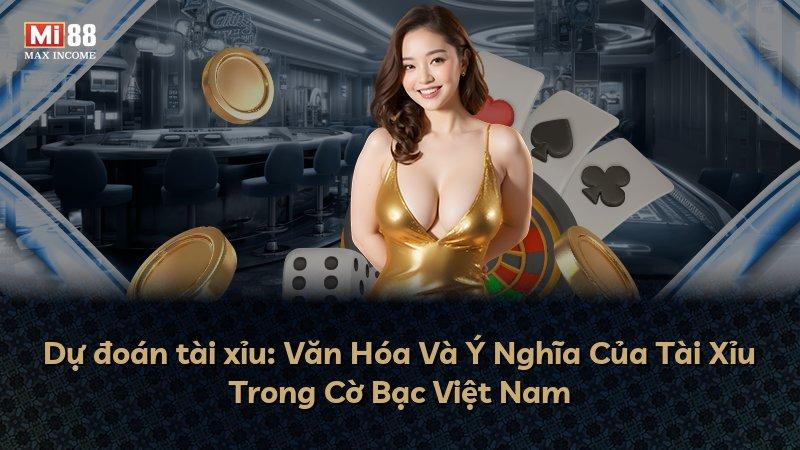 Dự đoán tài xỉu: Văn Hóa Và Ý Nghĩa Của Tài Xỉu Trong Cờ Bạc Việt Nam