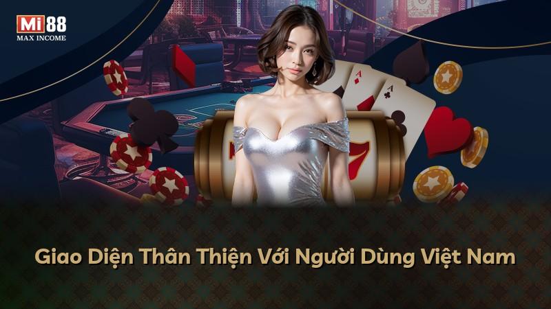 Giao Diện Thân Thiện Với Người Dùng Việt Nam
