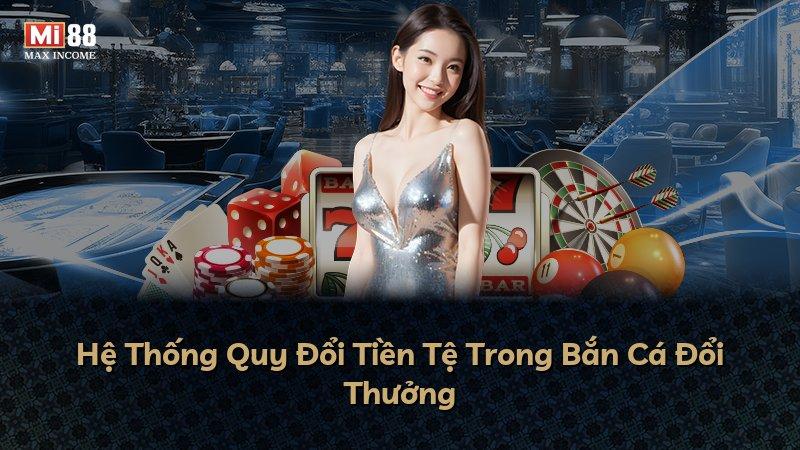 Hệ Thống Quy Đổi Tiền Tệ Trong Bắn Cá Đổi Thưởng