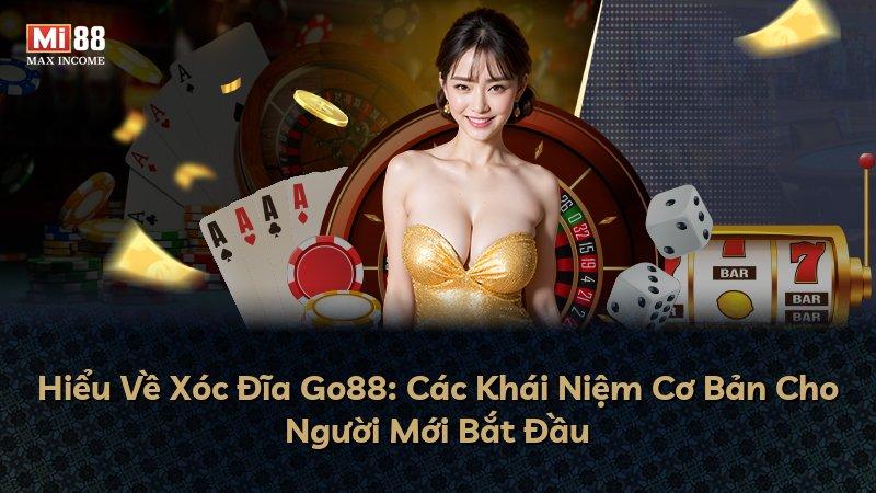 Hiểu Về Xóc Đĩa Go88: Các Khái Niệm Cơ Bản Cho Người Mới Bắt Đầu