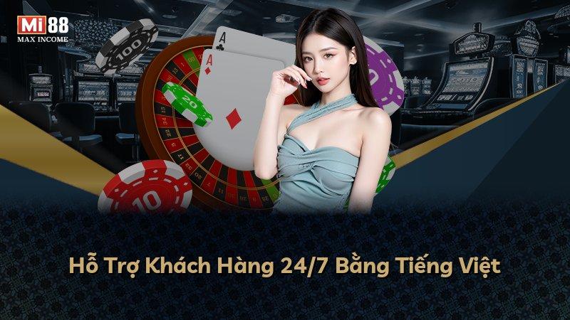 Hỗ Trợ Khách Hàng 24/7 Bằng Tiếng Việt