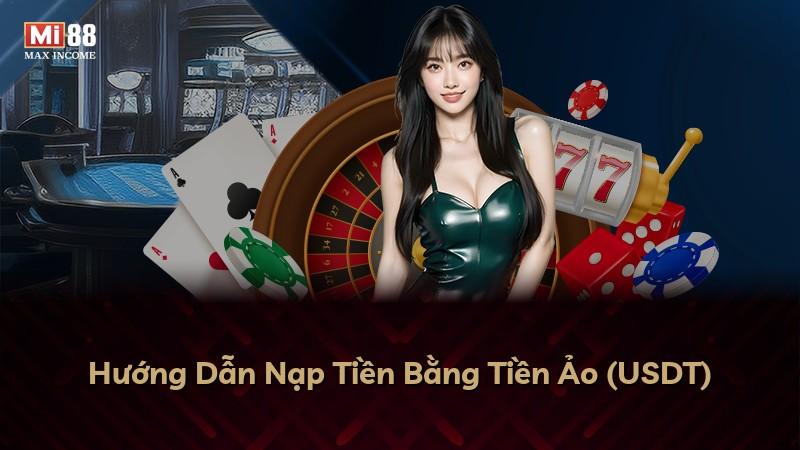 Hướng Dẫn Nạp Tiền Bằng Tiền Ảo (USDT)
