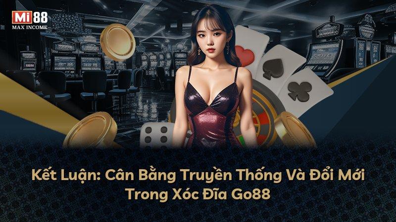 Kết Luận: Cân Bằng Truyền Thống Và Đổi Mới Trong Xóc Đĩa Go88