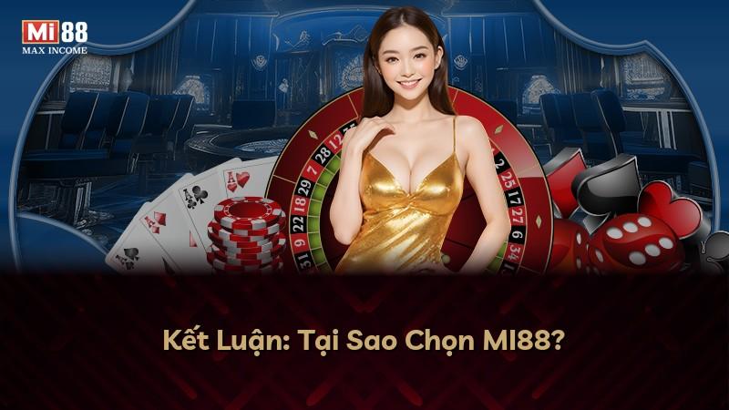 Kết Luận: Tại Sao Chọn MI88?