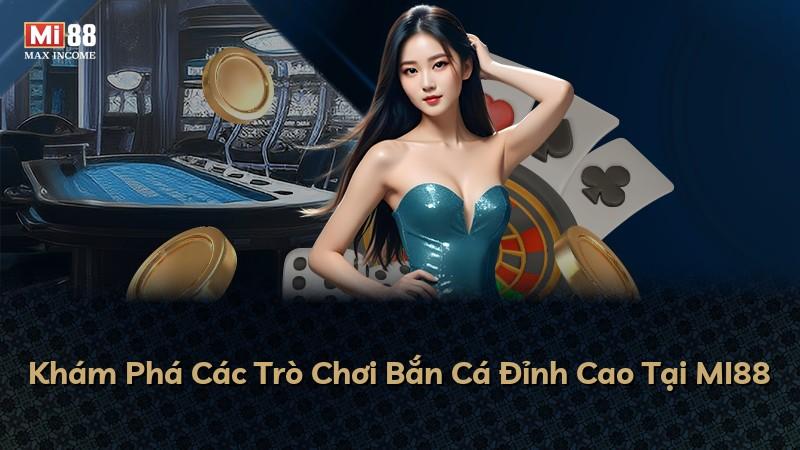 Khám Phá Các Trò Chơi Bắn Cá Đỉnh Cao Tại MI88
