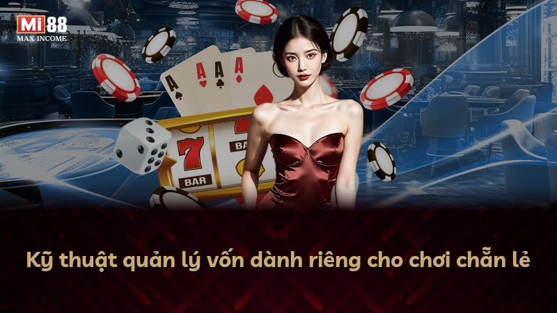 Kỹ thuật quản lý vốn dành riêng cho chơi chẵn lẻ