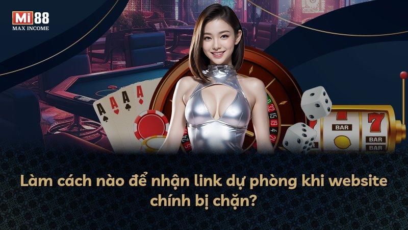 Làm cách nào để nhận link dự phòng khi website chính bị chặn?