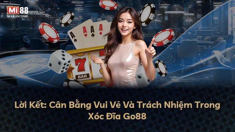 Lời Kết: Cân Bằng Vui Vẻ Và Trách Nhiệm Trong Xóc Đĩa Go88