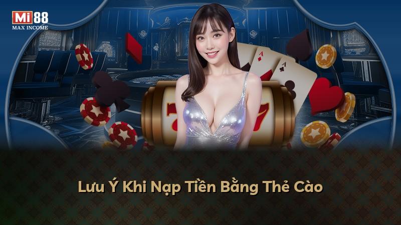 Lưu Ý Khi Nạp Tiền Bằng Thẻ Cào