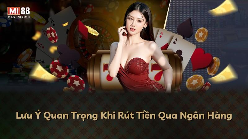 Lưu Ý Quan Trọng Khi Rút Tiền Qua Ngân Hàng