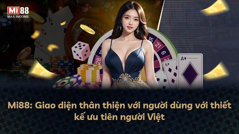 Mi88: Giao diện thân thiện với người dùng với thiết kế ưu tiên người Việt