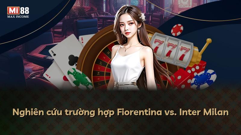 Nghiên cứu trường hợp Fiorentina vs. Inter Milan