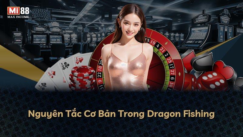 Nguyên Tắc Cơ Bản Trong Dragon Fishing