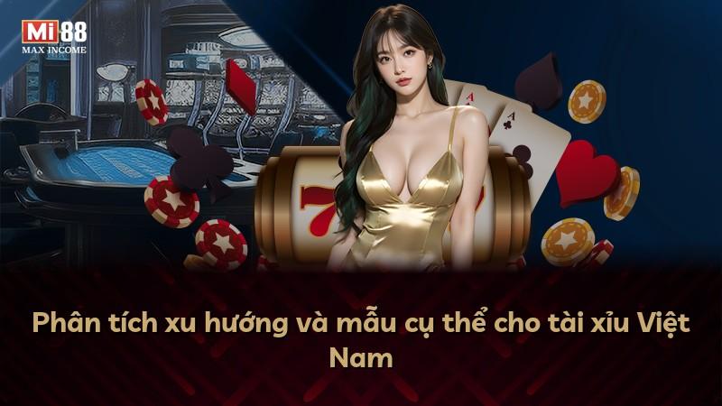 Phân tích xu hướng và mẫu cụ thể cho tài xỉu Việt Nam