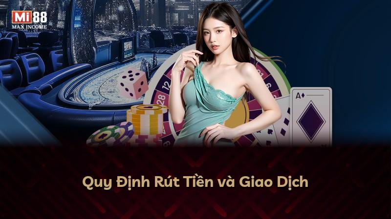 Quy Định Rút Tiền và Giao Dịch