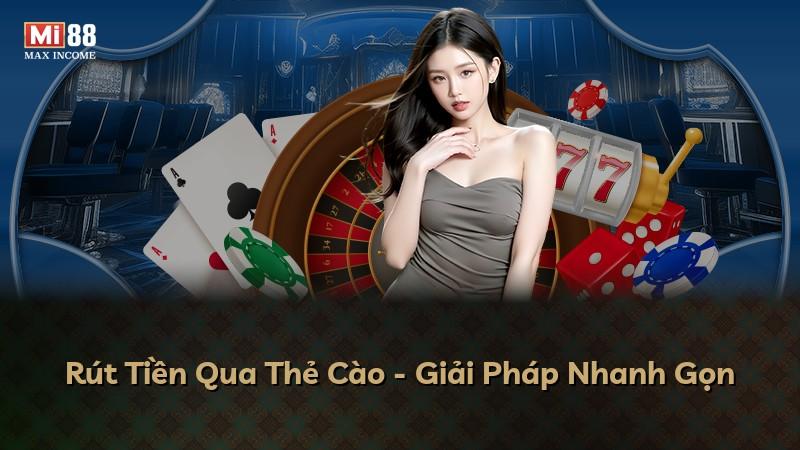 Rút Tiền Qua Thẻ Cào - Giải Pháp Nhanh Gọn