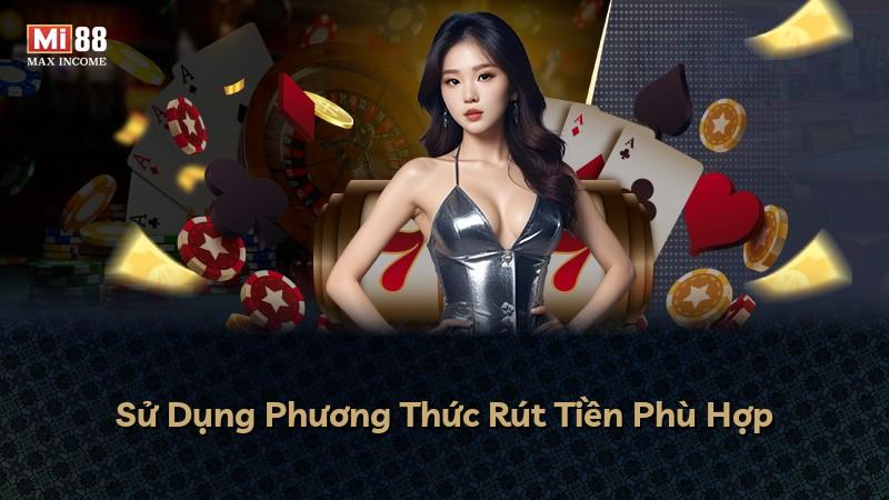 Sử Dụng Phương Thức Rút Tiền Phù Hợp