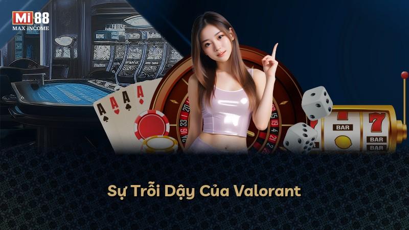 Sự Trỗi Dậy Của Valorant