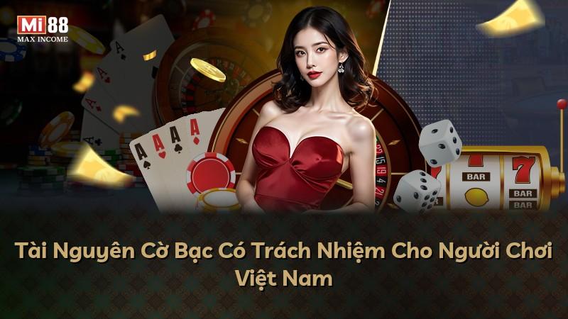 Tài Nguyên Cờ Bạc Có Trách Nhiệm Cho Người Chơi Việt Nam