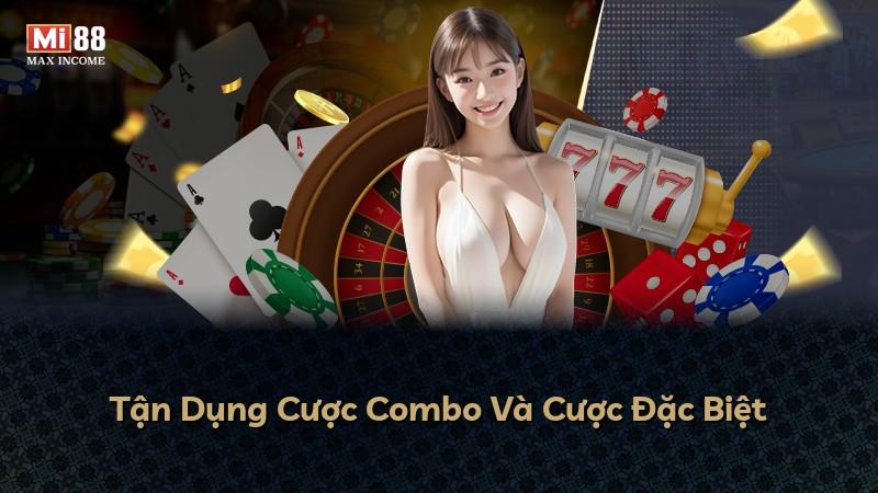 Tận Dụng Cược Combo Và Cược Đặc Biệt