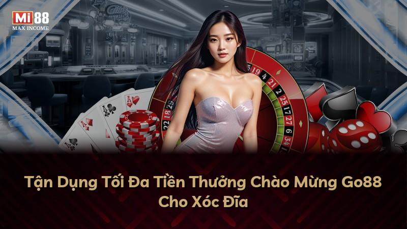 Tận Dụng Tối Đa Tiền Thưởng Chào Mừng Go88 Cho Xóc Đĩa