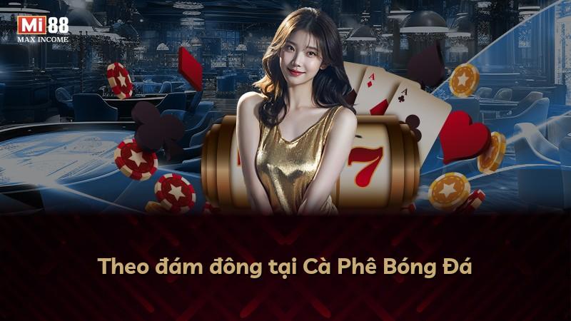 Theo đám đông tại Cà Phê Bóng Đá