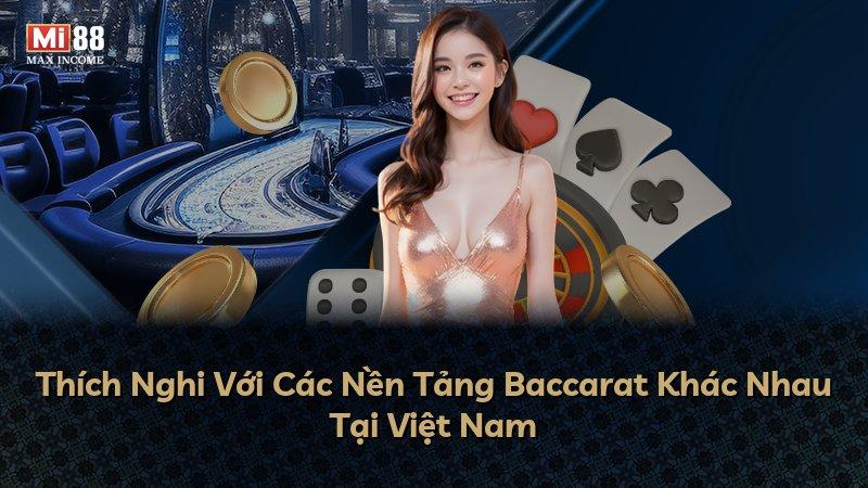 Thích Nghi Với Các Nền Tảng Baccarat Khác Nhau Tại Việt Nam