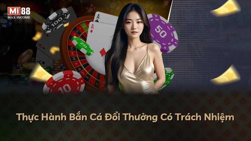Thực Hành Bắn Cá Đổi Thưởng Có Trách Nhiệm